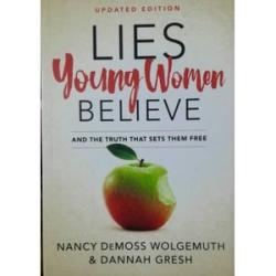 Lies Young Women Believe And The Truth That Sets Them Free