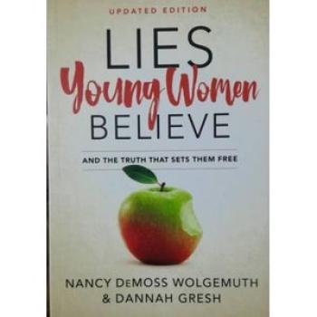 Lies Young Women Believe And The Truth That Sets Them Free