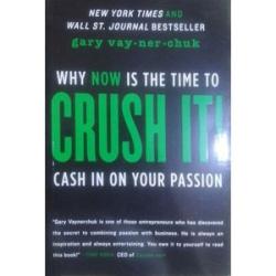 Why Now Is The Time To Crush It. Cash In On Your Passion