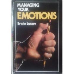 Managing Your Emotions, How To Deal With Depression, Anger, Fear, Rejection and Lonelines