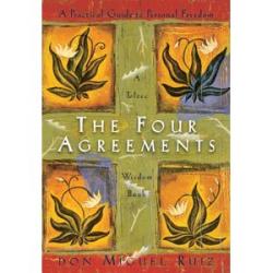 The Four Agreements: A Practical Guide to Personal Freedom - A Toltec Wisdom Book