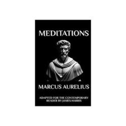 Meditations, Adapted For The Contemporary Reader