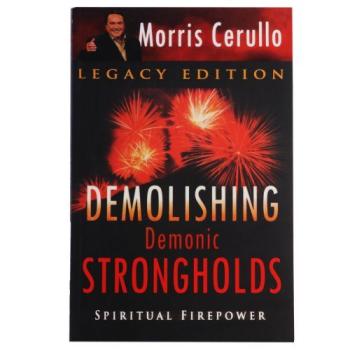 Demolishing Demonic Strongholds: Spiritual Firepower