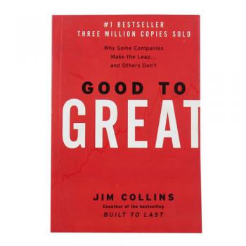 Good to Great: Why Some Companies Make the Leap... and Others Dont