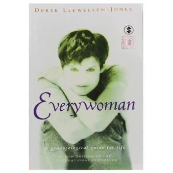 Everywoman: A Gynaecological Guide For Life