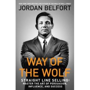 Way of the Wolf: Master the Art of Persuasion, Influence, and Success