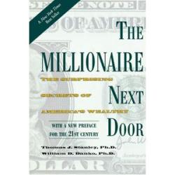 The Millionaire Next Door: The Surprising Secrets Of America`s Wealthy