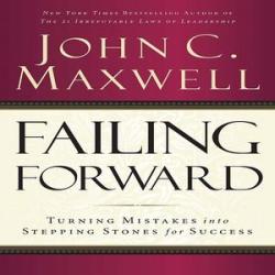 Failing Forward: Turning Mistakes Into Stepping Stones for Success