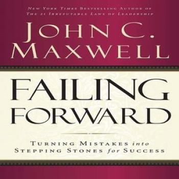 Failing Forward: Turning Mistakes Into Stepping Stones for Success