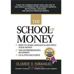 The School of Money: How to make, manage and multiply your money