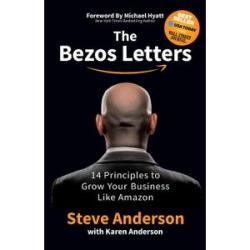 The Bezos Letters: 14 Principles to Grow Your Business Like Amazon