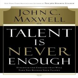 Talent Is Never Enough