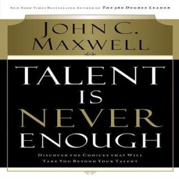 Talent Is Never Enough