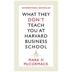 What They Don`t Teach You at Harvard Business School