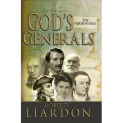 God`s Generals: The Missionaries (Volume 5)