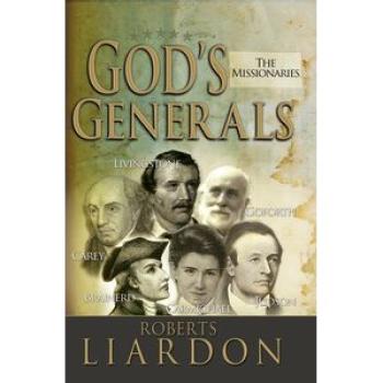 God`s Generals: The Missionaries (Volume 5)
