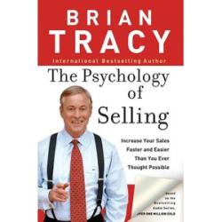 The Psychology Of Selling: Increase Your Sales Faster