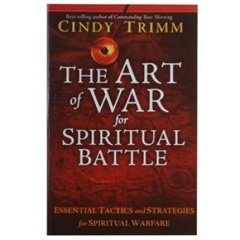 The Art of War for Spiritual Battle: Essential Tactics and Strategies for Spiritual Warfare