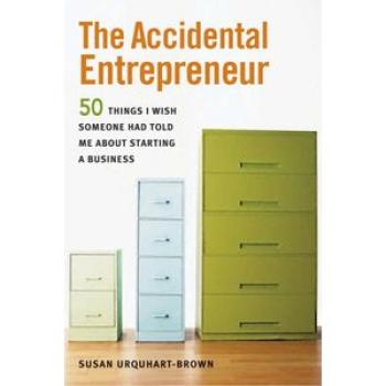 The Accidental Entrepreneur: The 50 Things I Wish Someone Had Told Me About Starting a Business