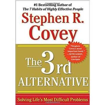 The 3rd Alternative: Solving Life`s Most Difficult Problems