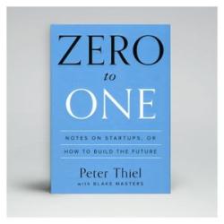 Zero To One: Notes On Startup, Or How To Build The Future.