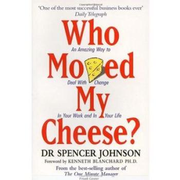 Who Moved My Cheese?:  An Amazing Way To Deal With Changes In Your Life