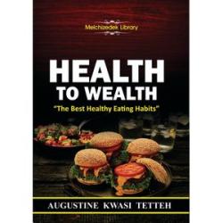 Health To Wealth: The Best Healthy Eating Habits