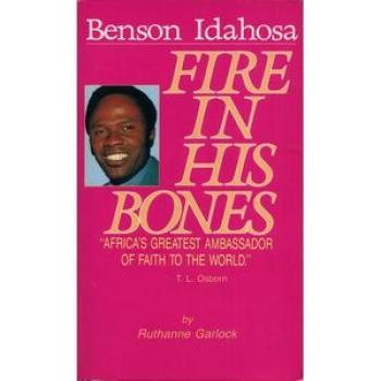 Fire In His Bone: The Story Of Benson Idahossa