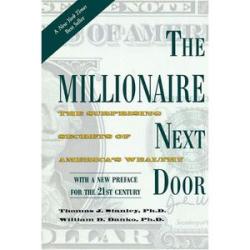 The Millionaire Next Door: The Surprising Secrets of American`s Wealthy