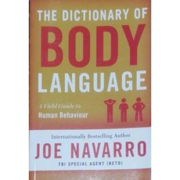 The Dictionary of Body Language: A Field Guide to Human Behavior