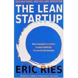 The Lean Startup: How Constant Innovation Creates Radically Successful Business