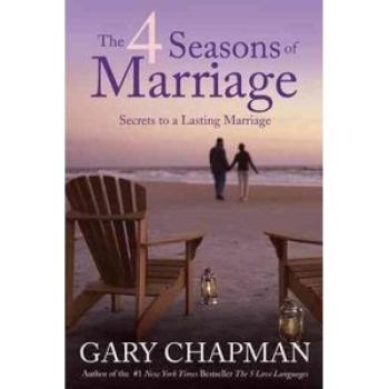 The 4 Seasons of Marriage: Secrets to a Lasting Marriage