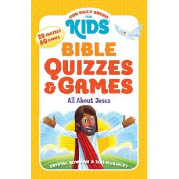Our Daily Bread for Kids: Bible Quizzes & Games: All about Jesus