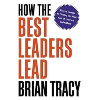 How the Best Leaders Lead