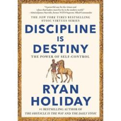 Discipline Is Destiny: The Power of Self-Control