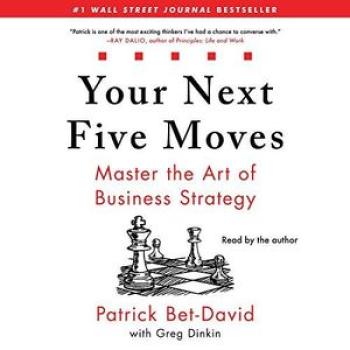 Your Next Five Moves: Master the Art of Business Strategy