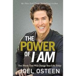 The Power of I Am: Two Words That Will Change Your Life Today