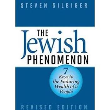 The Jewish Phenomenon: 7 Keys to the Enduring Wealth of a People