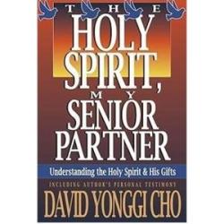 The Holy Spirit, My Senior Partner, Understanding The Holy Spirit And His gives