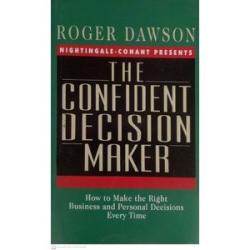 The Confident Decision Maker- How to Make The Right Business Decisions