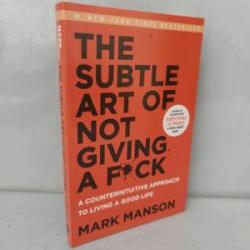 The Subtle Art of Not Giving a F#ck By Mark Manson