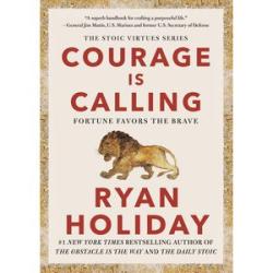 Courage Is Calling: Fortune Favors the Brave