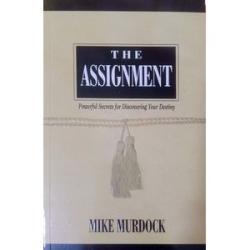 The Assignment: Powerful Secrets Of Discovering Your Distiny