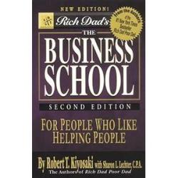 Rich Dad`s The Business School: For People Who Like Helping People