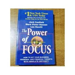 The Power of Focus: What the World`s Greatest Achievers Know about The Secret to Financial Freedom &