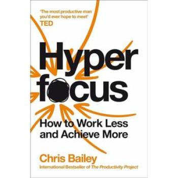 Hype focus: How to Manage Your Attention in a World of Distraction