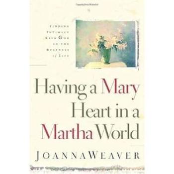 HAVING A MARY HEART IN A MARTHA WORLD - Book