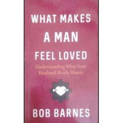 What Makes A Man Feel Loved, Understanding What Your Husband Really Want