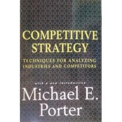 Competitive Strategies, Techniques For Analyzing Industries And Competitors