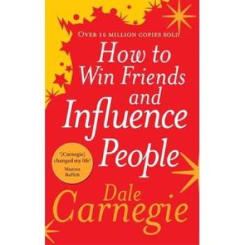 Dale Carnegie How to Win Friends & Influence People